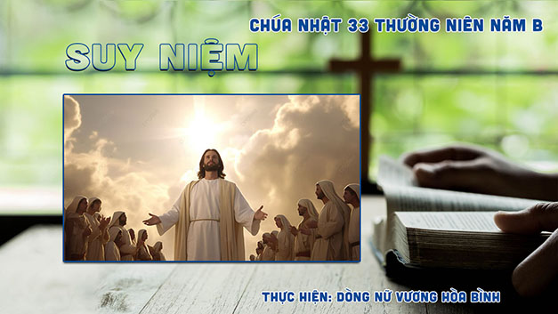Suy niệm Tin Mừng CN 33 Thường Niên Năm B (Mc 13, 24-32)